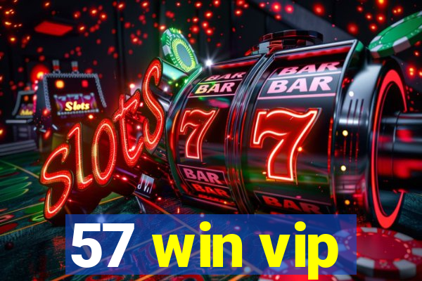 57 win vip