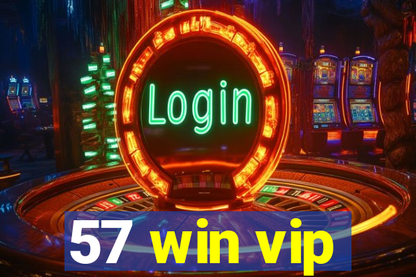 57 win vip