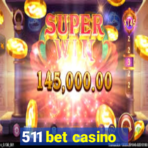 511 bet casino