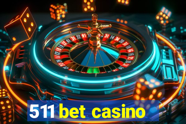 511 bet casino