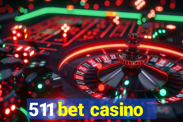 511 bet casino