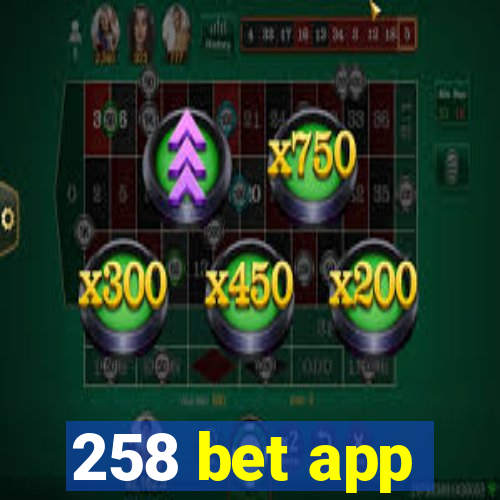 258 bet app