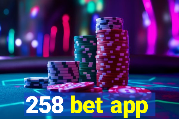 258 bet app