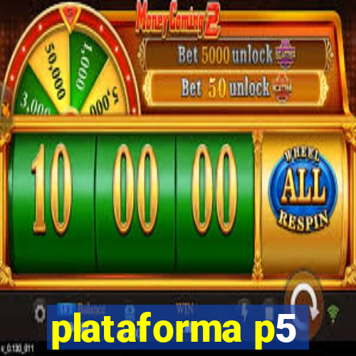 plataforma p5