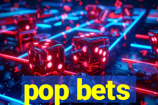 pop bets