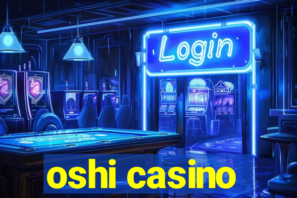 oshi casino