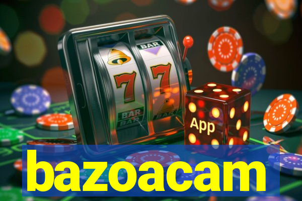 bazoacam