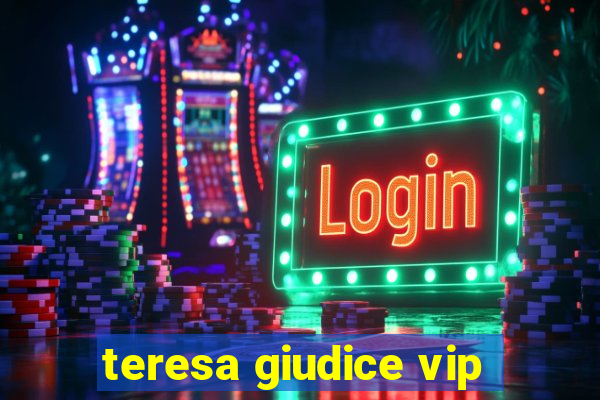 teresa giudice vip