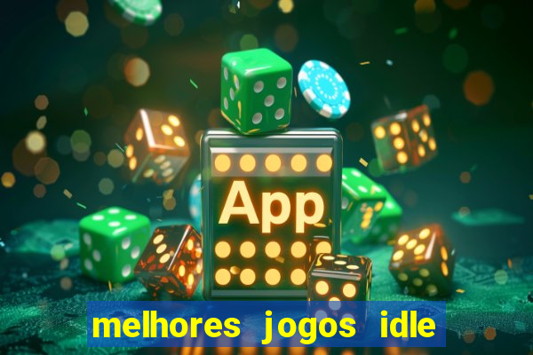 melhores jogos idle para android