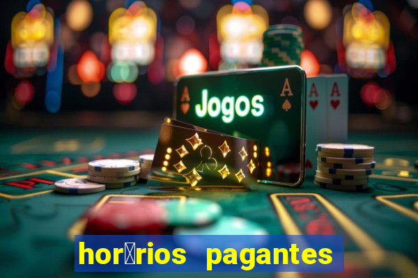 hor谩rios pagantes pg soft