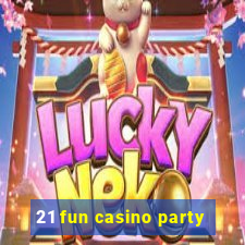 21 fun casino party