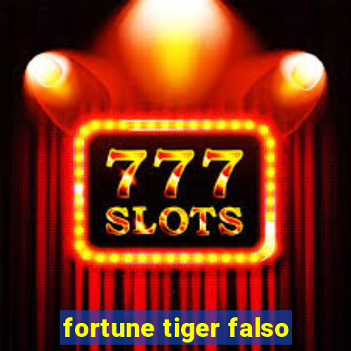 fortune tiger falso