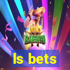 ls bets