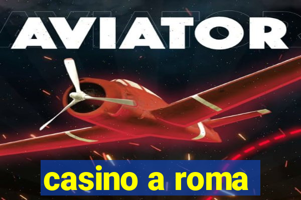 casino a roma