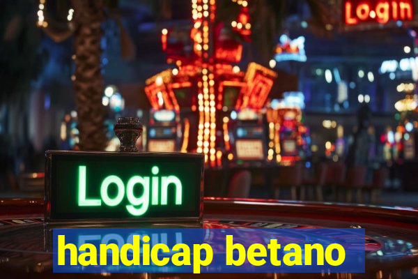 handicap betano