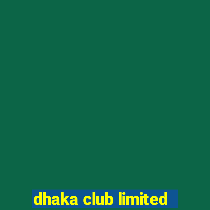 dhaka club limited