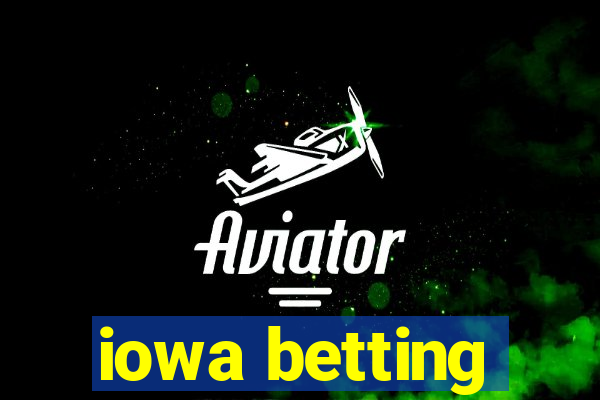 iowa betting