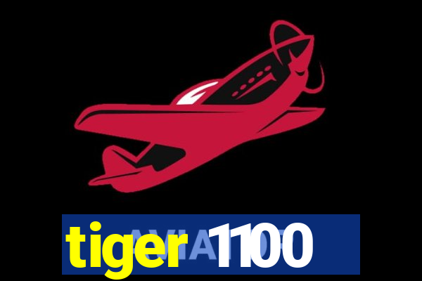 tiger 1100