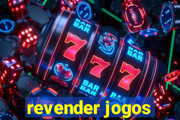 revender jogos