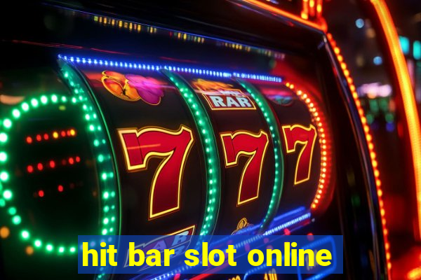 hit bar slot online