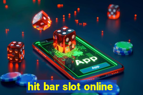 hit bar slot online