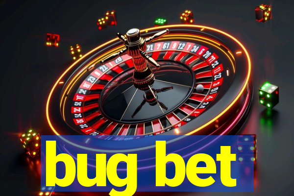 bug bet