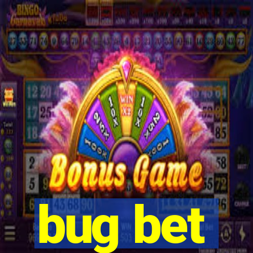 bug bet