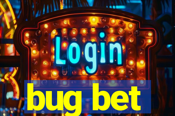 bug bet