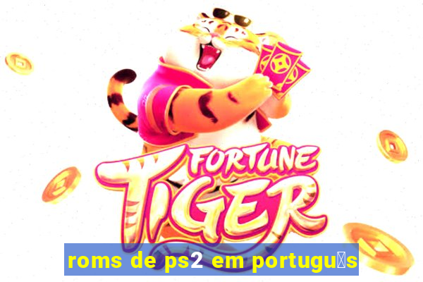 roms de ps2 em portugu锚s