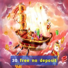 30 free no deposit casino uk