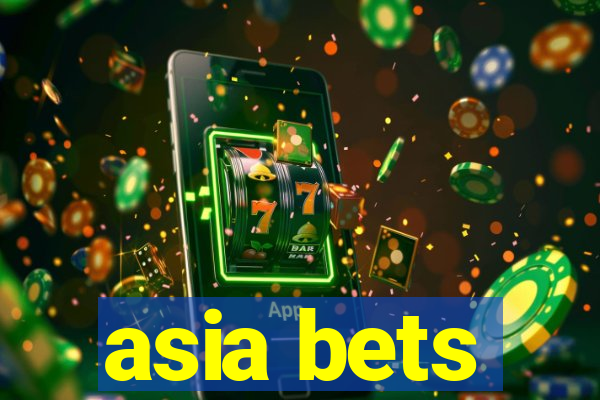 asia bets