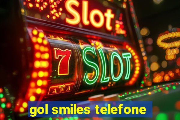 gol smiles telefone