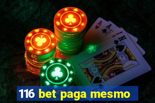 116 bet paga mesmo