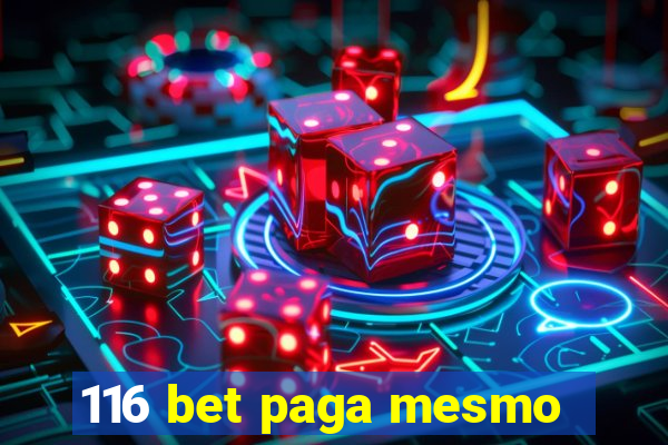 116 bet paga mesmo