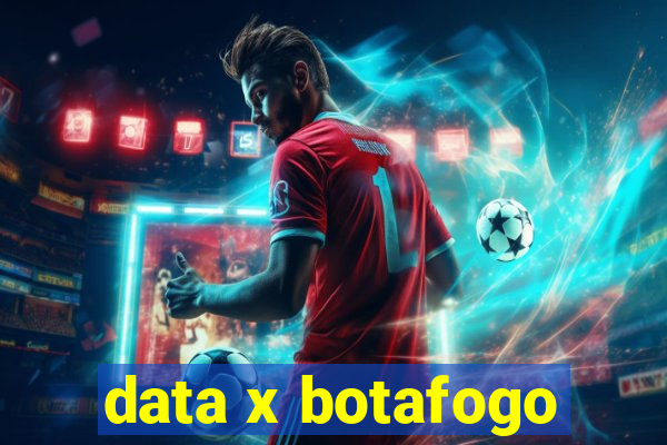 data x botafogo