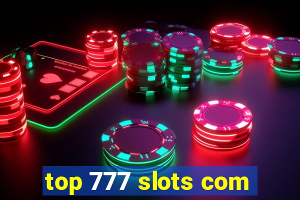 top 777 slots com