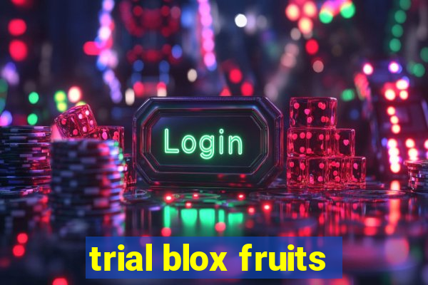 trial blox fruits