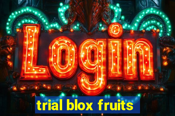 trial blox fruits