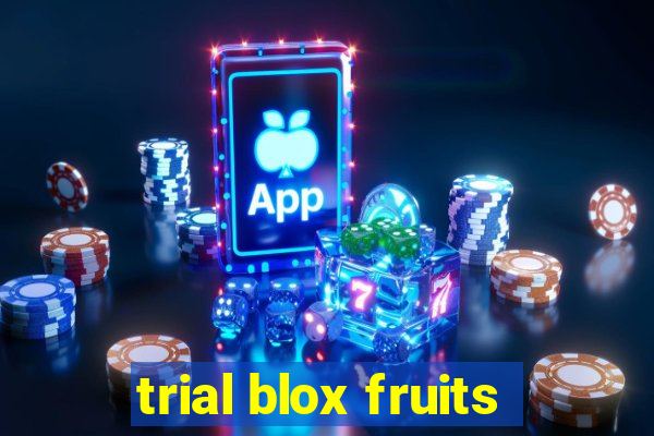 trial blox fruits