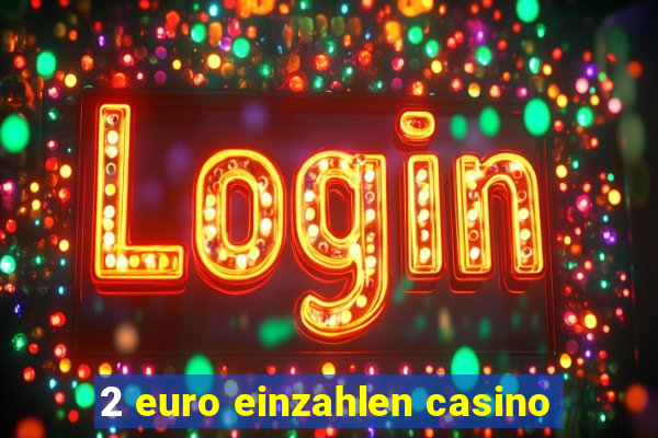 2 euro einzahlen casino