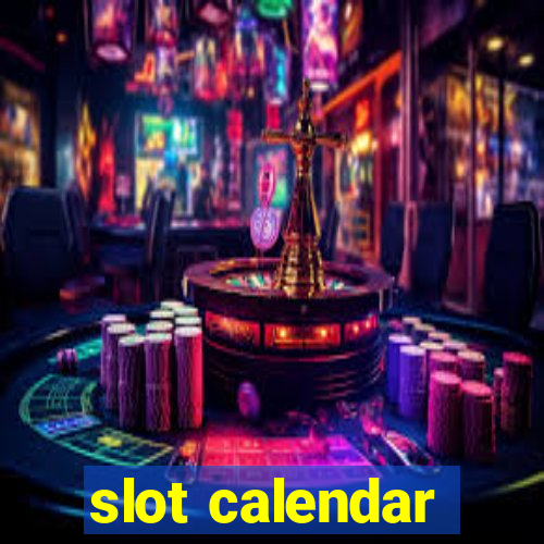 slot calendar