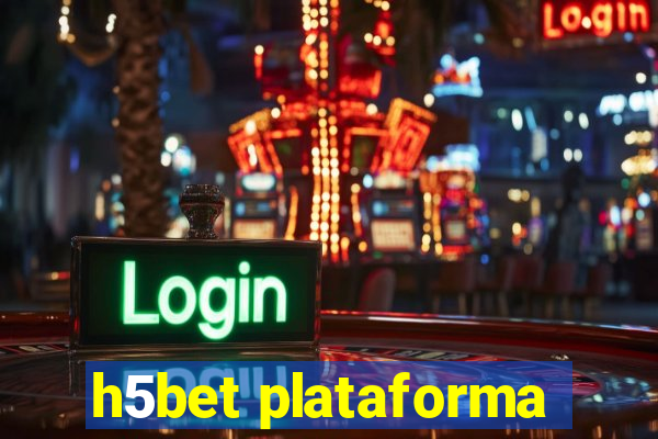 h5bet plataforma