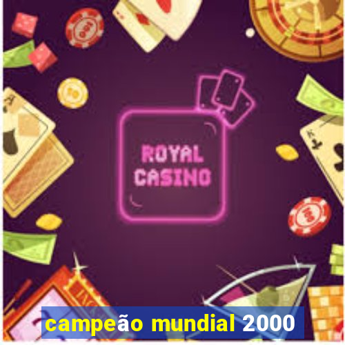 campeão mundial 2000