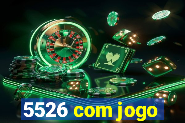 5526 com jogo