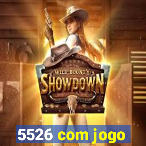 5526 com jogo