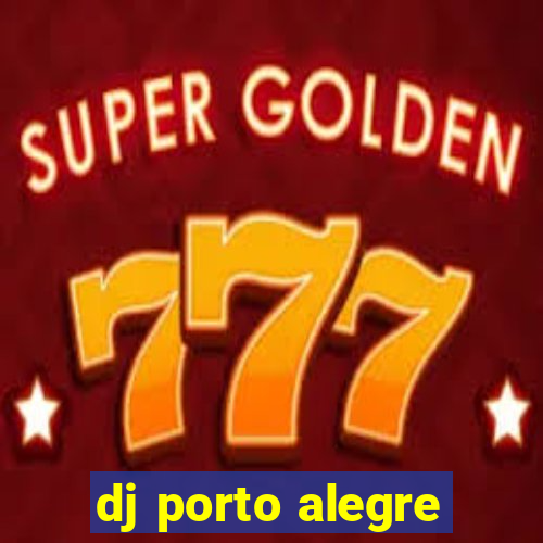 dj porto alegre