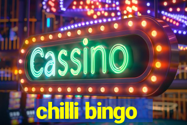 chilli bingo