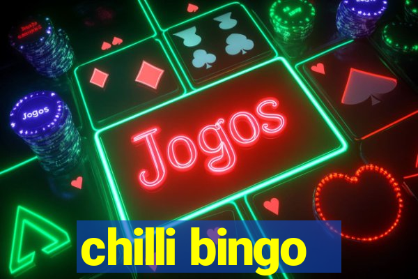 chilli bingo