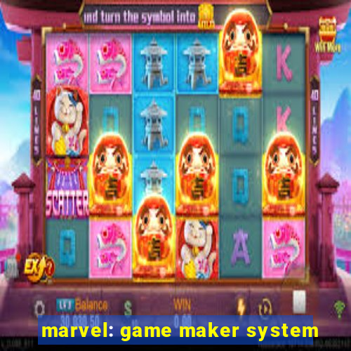 marvel: game maker system