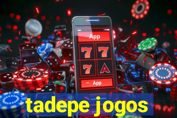 tadepe jogos